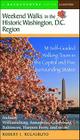 Weekend Walks in the Historic Washington D. C. Region: 38 Self-Guided Tour in the Capital and Five Surrounding States By Robert J. Regalbuto Cover Image