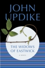 The Widows of Eastwick: A Novel By John Updike Cover Image