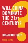 Will China Dominate the 21st Century? (Global Futures) By Jonathan Fenby Cover Image