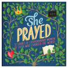 She Prayed: 12 Stories of Extraordinary Women of Faith Who Changed the World (Courageous Girls) By Jean Fischer Cover Image