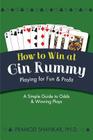 How To Win At Gin Rummy: Playing for Fun and Profit Cover Image