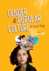 Gender and Popular Culture: A Visual Study By Tara L. Ward (Editor) Cover Image