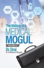 The Making of a Medical Mogul, Vol 1 Cover Image