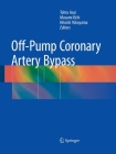 Off Pump Coronary Artery Bypass By Tohru Asai (Editor), Masami Ochi (Editor), Hitoshi Yokoyama (Editor) Cover Image