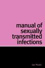 Manual of Sexually Transmitted Infection By Ian Peate Cover Image