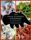 The Four Elements Airbender Cookbook: Legendary Recipes From The Four Nations. Recommend by Guru Pathik By Katara Guru Cover Image