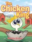 The Chicken King By Robbie Brown Cover Image