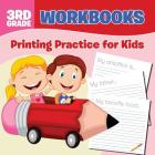 3rd Grade Workbooks: Printing Practice for Kids By Baby Professor Cover Image