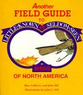 Another Field Guide to Little-Known and Seldom-Seen Birds of North America Cover Image