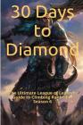 30 Days to Diamond: The Ultimate League of Legends Guide to Climbing Ranked in Season 6 By St Petr Cover Image
