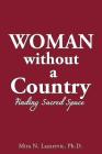 Woman Without a Country: Finding Sacred Space By Mira N. Lazarevic Cover Image
