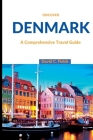 Discover Denmark: A Comprehensive Travel Guide (Destination Discovery) By David C. Fields Cover Image