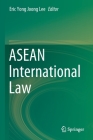 ASEAN International Law By Eric Yong Joong Lee (Editor) Cover Image