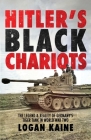 Hitler's Black Chariots: The Legend & Reality of Germany's Tiger Tank in World War Two Cover Image