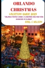Orlando Christmas Vacation Guide 2023: 