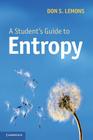A Student's Guide to Entropy By Don S. Lemons Cover Image