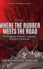 Where the Rubber Meets the Road: The Bridgestone/Firestone Conspiracy of Death & Destruction A True Story By Joseph Louis Lisoni, Gail Landtbom Lisoni Cover Image