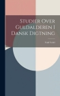 Studier Over Guldalderen I Dansk Digtning By Vald Vedel Cover Image