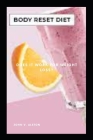 The Body Reset Diet: Does It Work for Weight Loss? By John V. Alston Cover Image
