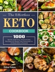 Keto Cookbook For Beginners: 1000 Recipes For Quick & Easy Low-Carb Homemade Cooking Cover Image