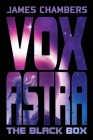 Vox Astra: The Black Box By James Chambers Cover Image