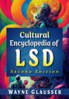 Cultural Encyclopedia of Lsd, 2D Ed. Cover Image