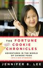The Fortune Cookie Chronicles: Adventures in the World of Chinese Food By Jennifer B. Lee Cover Image