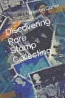 Discovering Rare Stamp Collecting Cover Image
