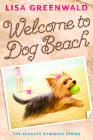 Welcome to Dog Beach (The Seagate Summers #1) By Lisa Greenwald Cover Image