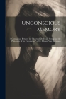 Unconscious Memory: A Comparison Between the Theory of Dr. Ewald Hering and the 