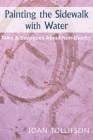 Painting the Sidewalk with Water By Joan Tollifson Cover Image