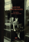 Louise Bourgeois: The Spider and the Tapestries By Louise Bourgeois (Artist) Cover Image