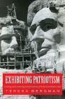 Exhibiting Patriotism: Creating and Contesting Interpretations of American Historic Sites Cover Image