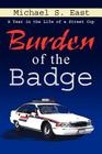 Burden of the Badge: A Year in the Life of a Street Cop Cover Image