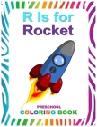 R is for rocket Preschool Coloring Book: to Learn the English Alphabet Letters from A to Z By Suuper Coolor Cover Image