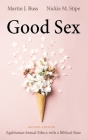 Good Sex, Second Edition By Martin J. Buss, Nickie M. Stipe Cover Image