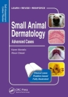 Small Animal Dermatology, Advanced Cases: Self-Assessment Color Review (Veterinary Self-Assessment Color Review) Cover Image