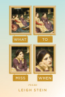 What to Miss When: Poems Cover Image