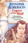 Legacy of the Wolf: Cheysuli Omnibus #2 By Jennifer Roberson Cover Image