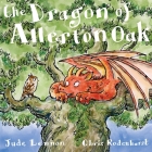 The Dragon of Allerton Oak By Jude Lennon, Chris Rodenhurst (Illustrator) Cover Image