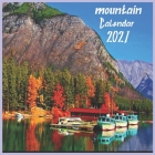 mountain calendar 2021: mountain wall calendar 2021 By One Rock Cover Image