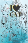 I Love Cat: cat notebook-cat journal-cat journal notebook-cat gift-cat By Mohammad Soyebur Rahaman, Laham's Publications Cover Image