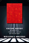 Escape Artist: Memoir of A Visionary Artist on Death Row By William A. Noguera, Walter A. Pavlo, Jr. (Foreword by) Cover Image