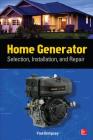 Home Generator: Selection, Installation, and Repair Cover Image