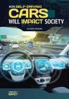 How Self-Driving Cars Will Impact Society By Jessica Mosloski Cover Image
