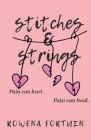 Stitches and Strings By Rowena Fortuin Cover Image