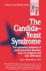 The Candida-Yeast Syndrome (Keats Good Health Guides) By Ray Wunderlich Cover Image