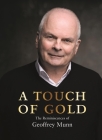 A Touch of Gold: The Reminiscences of Geoffrey Munn By Geoffrey Munn Cover Image