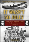 It Wasn't So Jolly: The Story of the Jolly Rogers and the James Horner Crew 1942-1945 By Thomas A. Baker Cover Image