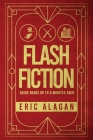 Flash Fiction: Quick Reads up to 5 Minutes Each (Short Story Anthology) Cover Image